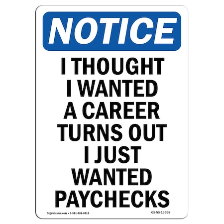 OSHA Notice Sign, I Thought I Wanted A Career Turns, 14in X 10in Decal